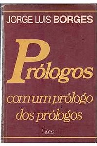 Prólogos - Com um prólogo dos prólogos - Jorge Luis Borges (marcas)