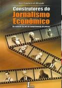 Construtores do Jornalismo Econômico - José Venâncio de Resende