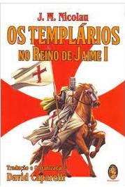 Os Templários no Reino de Jaime i - J. M. Nicolau