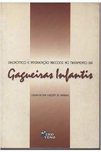 Diagnóstico e Intervenção Precoce no Tratamento das Gagueiras Infantis - Claudia Regina Furquim de Andrade