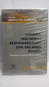 Internet, Fake news e responsabilidade civil nas redes sociais - Fernando Henrique de Oliveira Biolcati