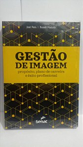 Gestão de imagem - Joel Reis - Propósito, plano de carreira e êxito profissional