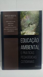 Educação ambiental e práticas pedagógicas cotidianas - Marcos Reigota