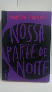 Nossa parte de noite - Mariana Enriquez