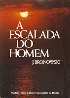 A Escalada do Homem - J. Bronowski - Antropologia História