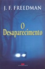 O Desaparecimento - J. F. Freedman