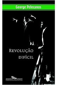 Revolução difícil - George Pelecanos - Cia das letras - Livros coloridos nas abas
