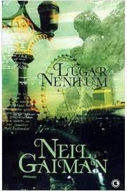 Lugar Nenhum - Neil Gaiman