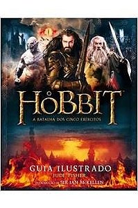 O Hobbit - Guia Ilustrado - A Batalha dos cinco exércitos - Jude Fisher