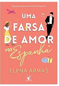 Uma farsa de amor na Espanha - Elena Armas