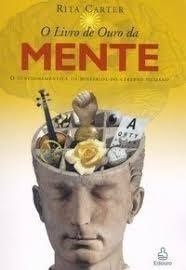 O Livro de Ouro da Mente - Rita Carter