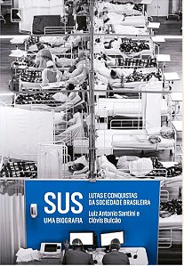 SUS uma biografia - Lutas e conquistas da sociedade brasileira - Luiz Antonio Santini