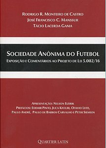 Sociedade Anônima de Futebol - Rodrigo R. Monteiro de Castro - Exposição e Comentários ao Projeto de Lei 5082/16