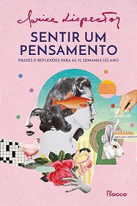 Sentir um pensamento - Clarice Lispector - Frases e reflexões para as 52 semanas do ano