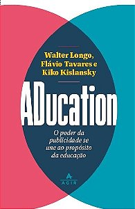 Aducation - Walter Longo - o poder da publicidade se une ao propósito da educação