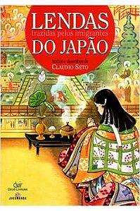 Lendas Trazidas Pelos Imigrantes do Japão - Claudio Seto