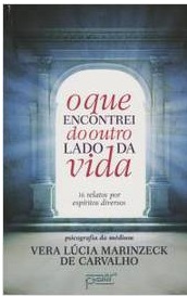 O Que Eu Encontrei do Lado da Vida - Vera Lúcia Marinzeck de Carvalho