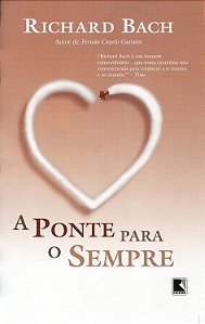 A Ponte para o sempre - Richard Bach