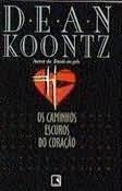 Os Caminhos Escuros do Coração - Dean Koontz