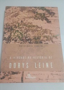 A verdadeira história de Dorys Leine - Danilo Maciel Carneiro