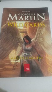 Wild Cards 4 - Ases pelo mundo - George R. R. Martin