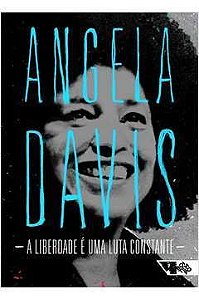 A Liberdade é uma Luta Constante - Angela Davis