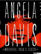 Mulheres, Raça e Classe - Angela Davis