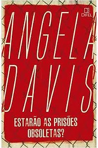 Estarão as prisões obsoletas? Angela Davis