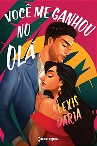 Você me ganhou no olá - Alexis Daria