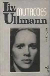 Mutações - Liv Ullmann - Biografia