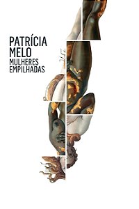 Mulheres empilhadas  - Patrícia Melo