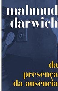 Da Presença da ausência -  Mahmud Darwich