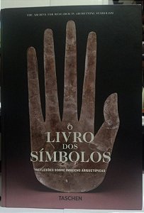 O Livro dos símbolos - Reflexões sobre imagens arquetípicas - Taschen