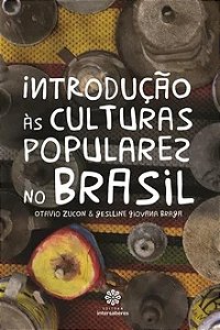 Introdução às culturas populares no Brasil - Otávio Zucon