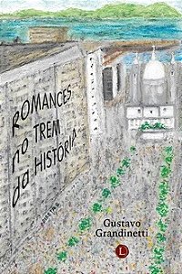 Romances no trem a história - Gustavo Grandinetti