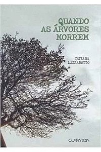 Quando as árvores Morrem - Tatiana Lazzarotto