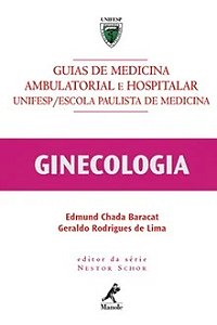 Guia de ginecologia - Edmund Chada Baracat - Guias de Medicina ambulatorial e hospitalar