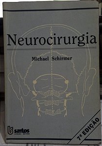 Neurocirurgia - Michael Schirmer - ed. Santos - 7ª ed.