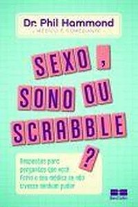 Sexo, Sono Ou Scrabble? - Phil Hammond