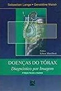 Doenças do Tórax - Diagnóstico por Imagem - 2ª Edição - Sebastian Lange