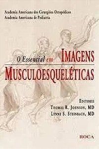 O Essencial Em Imagens Musculoesqueléticas - Thomas R. Johnson