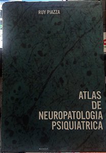 Atlas de neuropatologia psiquiátrica - Ruy Piazza