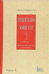 Dissertando Sobre Voz Volume 2 - Léslie Piccolotto Ferreira