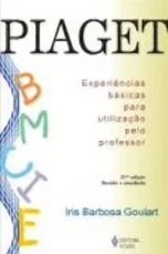 Piaget Experiências Básicas para Utilização pelo Professor Iris Barbosa Goulart (marcas)