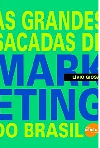 As grandes sacadas de marketing do Brasil - Lívio Giosa