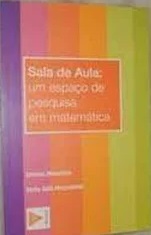 Sala de Aula um Espaço de Pesquisa Em Matemática Cristina Maranhão (marcas)