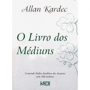 O Livro Dos Médiuns - Allan Kardec - - Ide