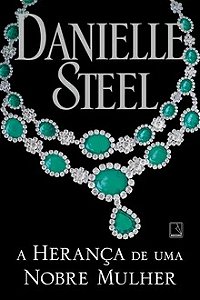 A herança de uma nobre mulher - Danielle Steel