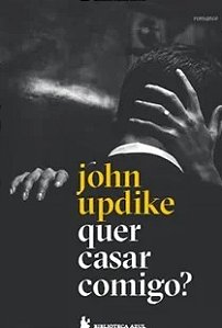 Quer casar comigo? - John Updike