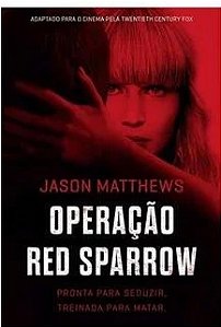 Operação Red Sparrow - Jason Matthews